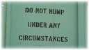 Do not hump under any circumstances