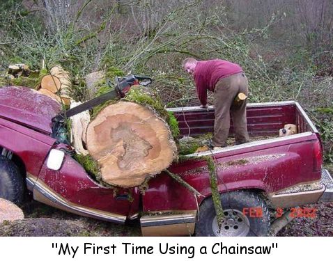 "My first time using a chainsaw"